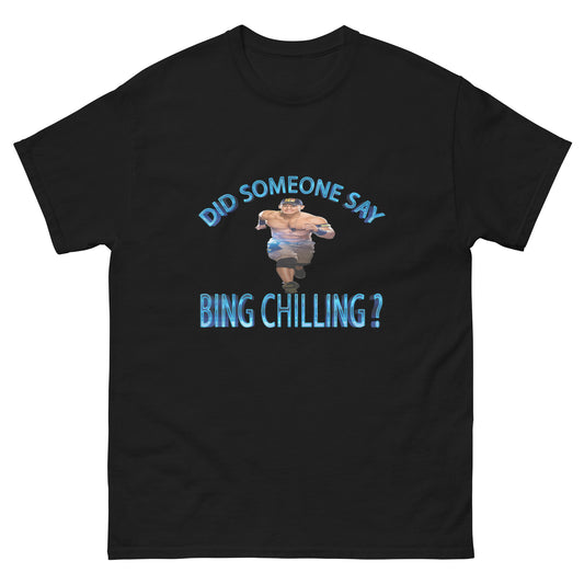 Did Someone Say BING CHILLING - Men's tee