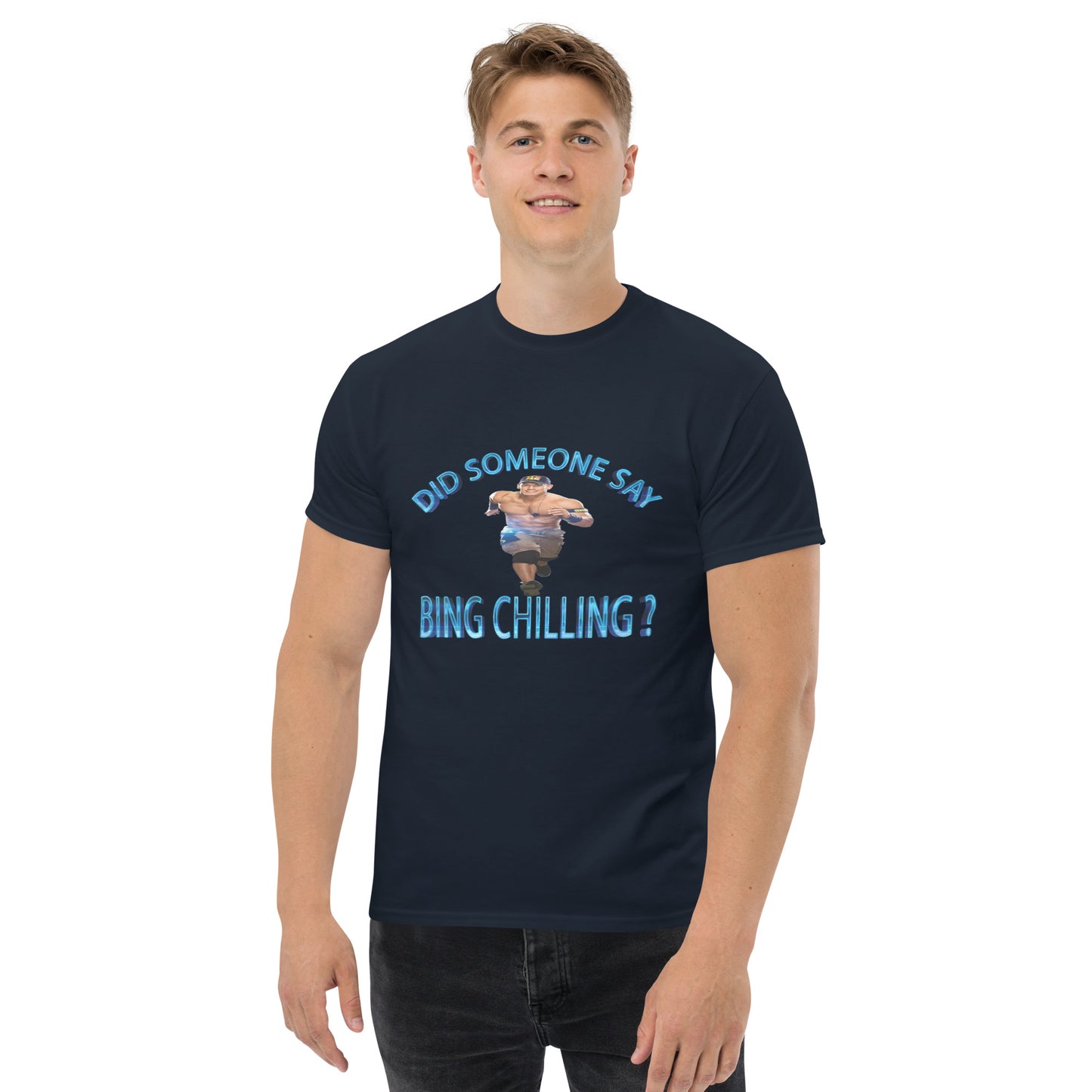 Did Someone Say BING CHILLING - Men's tee