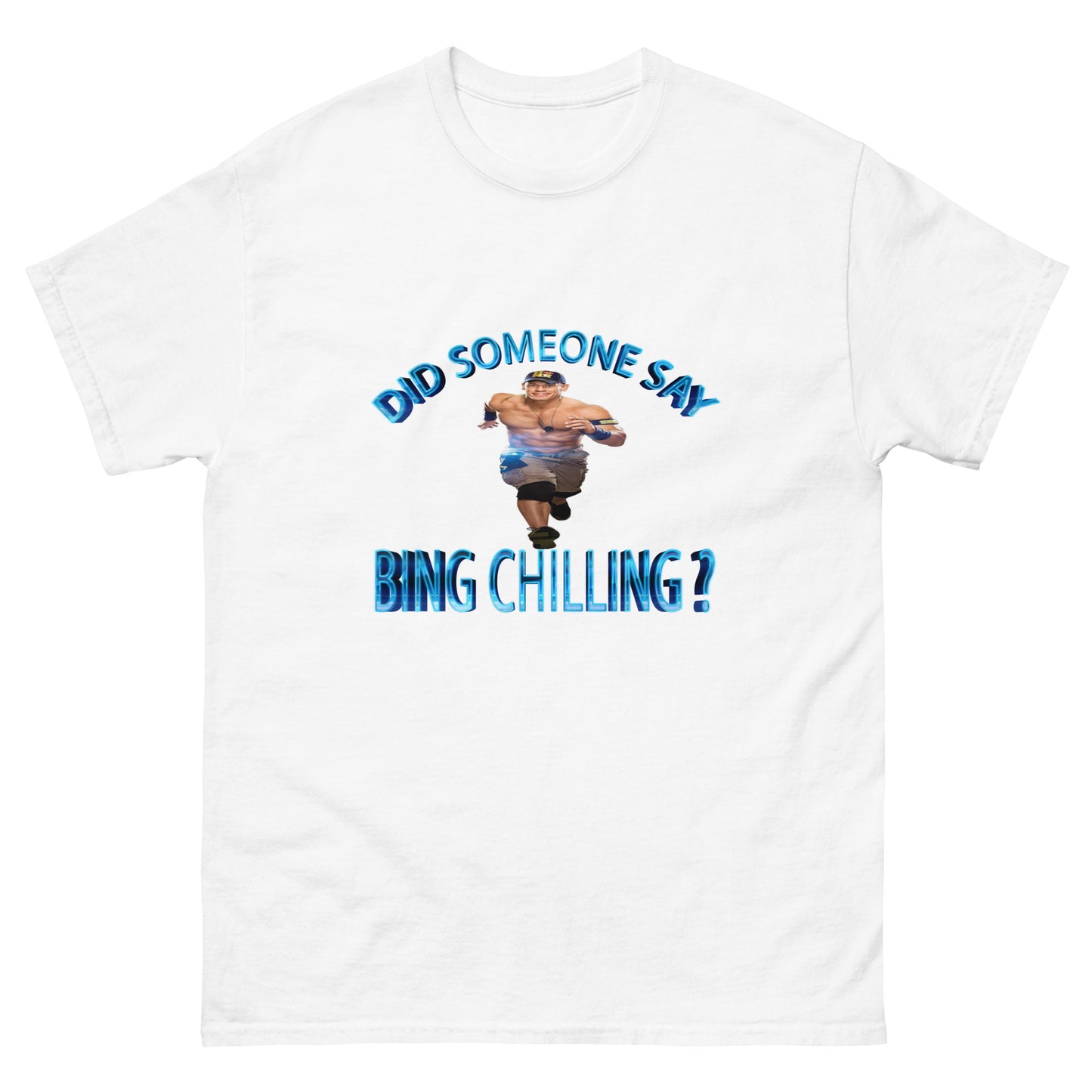 Did Someone Say BING CHILLING - Men's tee