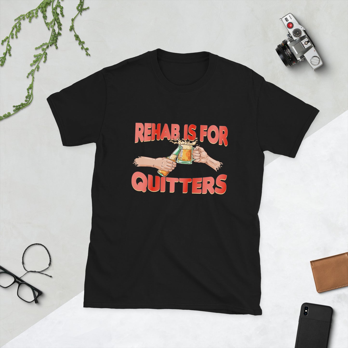 Rehab Is For Quitters - T-Shirt