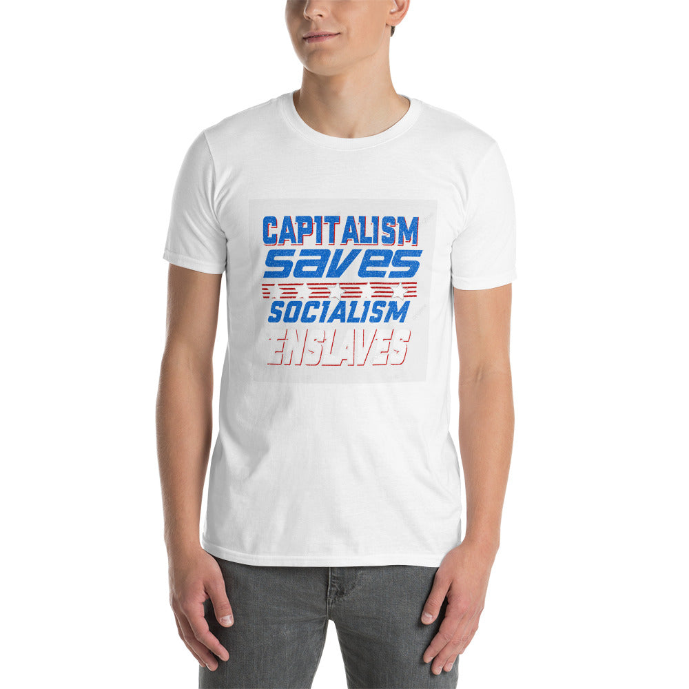 CAPITALISM SAVES SOCIALISM ENSLAVES T-Shirt