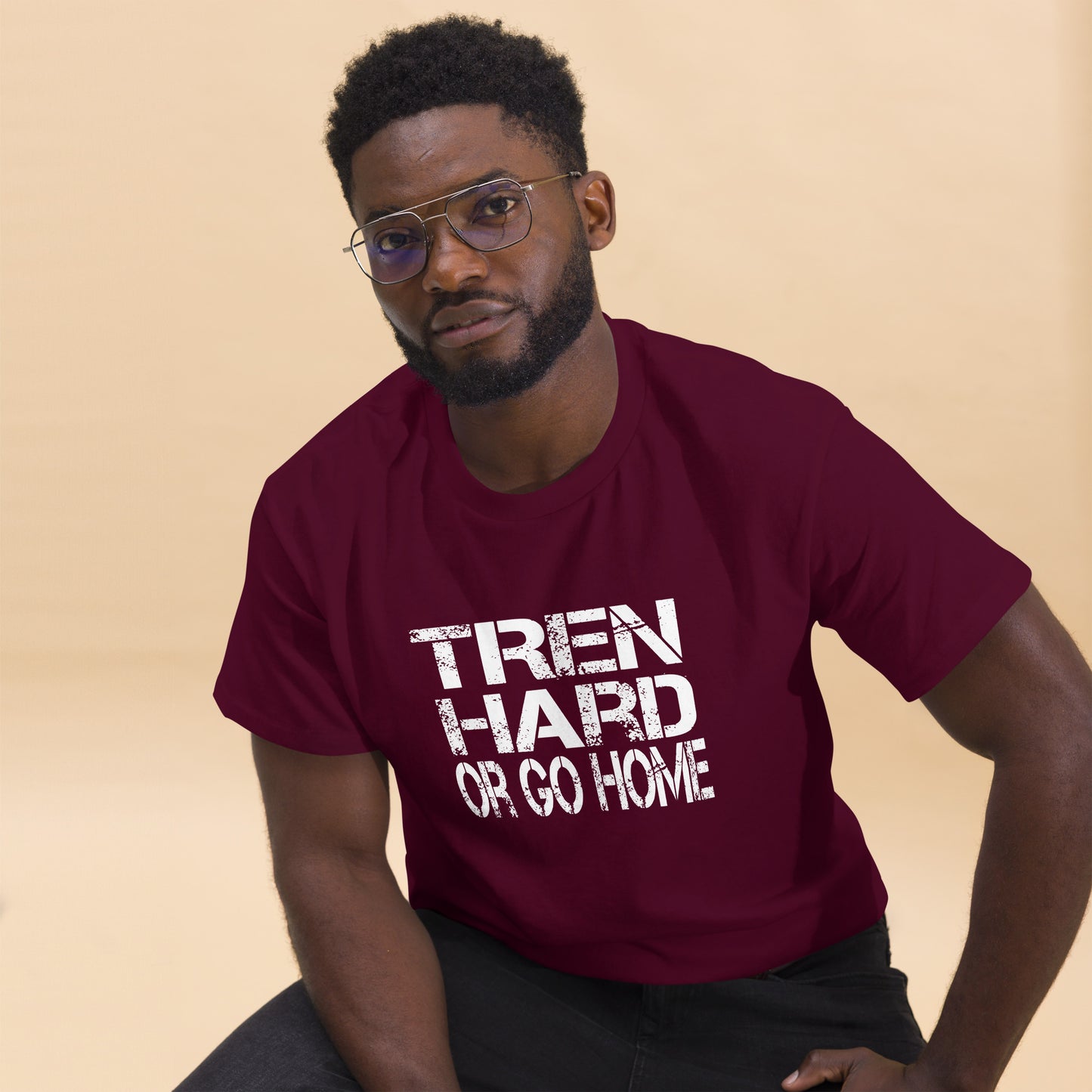 Tren Hard Or Go Home t-shirt