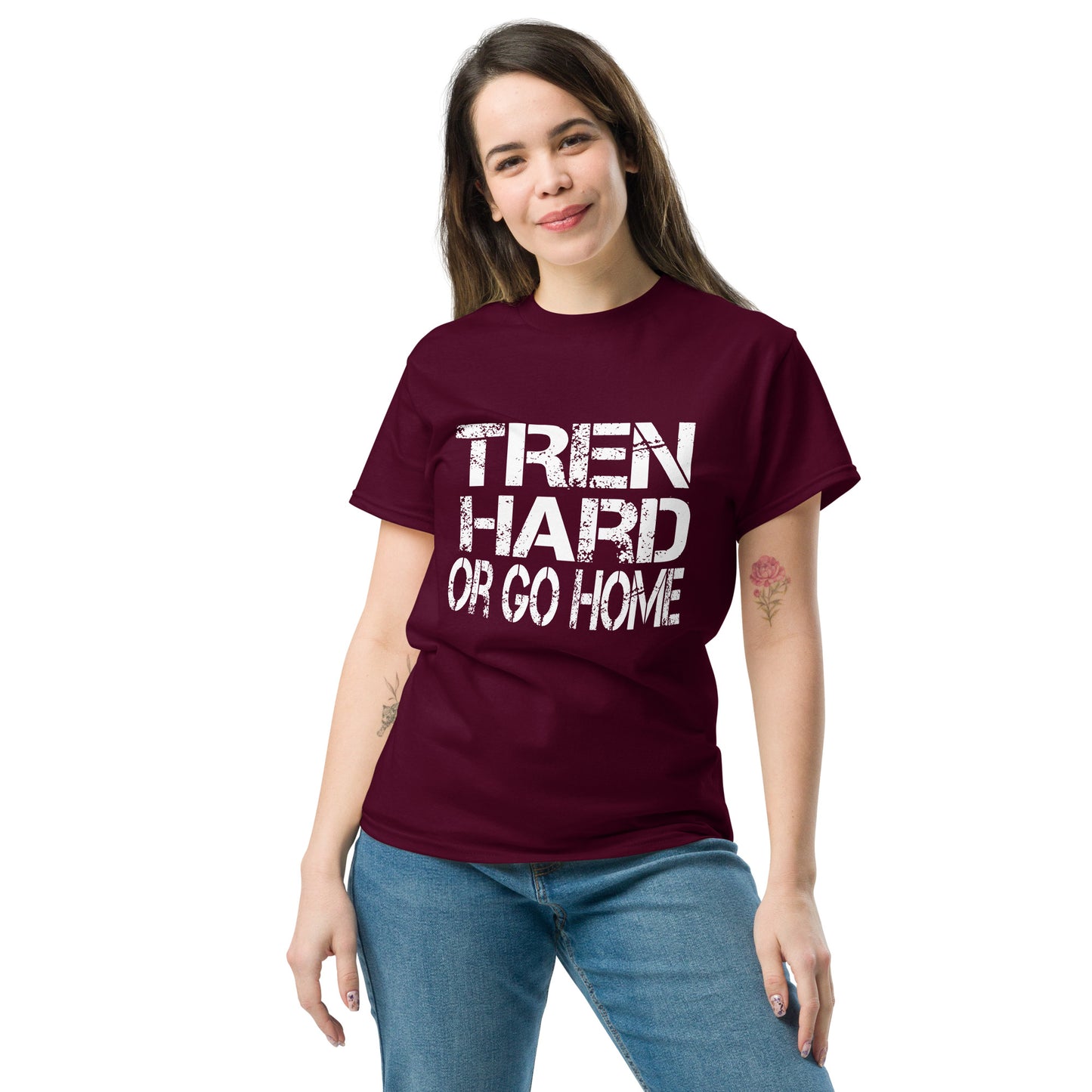 Tren Hard Or Go Home t-shirt